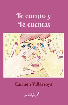 te cuento y te cuentas-carmen villarroya-9788412641172