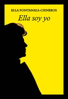 ella soy yo-ella fontanals cisneros-9788412745672