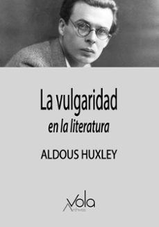 la vulgaridad en literatura-aldous huxley-9788412802672