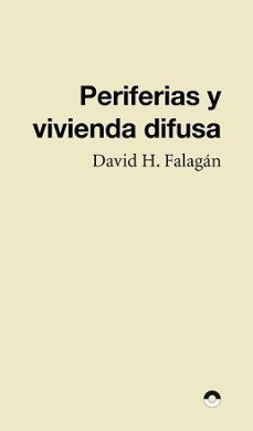 periferias y ciudad difusa-david h. falagan-9788412819472