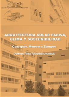 arquitectura solar pasiva, clima y sostenibilidad. conceptos, metodos y emjemplos-9788412928372