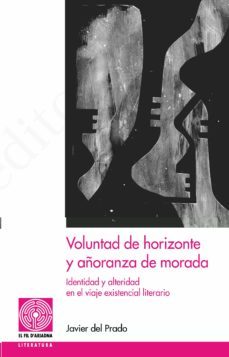 voluntad de horizonte y añoranza de morada-9788413032672