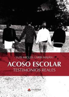 acoso escolar. testimonios reales (ebook)-luis miguel larbi majan-9788413049472