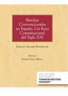 brechas convencionales en españa. un reto constitucional del sigl o xxi (papel + e-book)-9788413084572