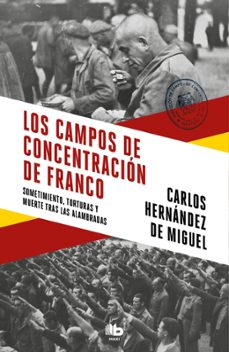 los campos de concentracion de franco-carlos hernandez de miguel-9788413142272