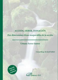 accion, deber, donacion. dos dimensiones eticas inseparables de la accion (ebook)-urbano ferrer santos-9788413244372