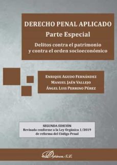 derecho penal aplicado. parte especial. delitos contra el patrimonio y contra el orden socioeconomico. (ebook)-enrique; jaen vallejo, manuel; perrino perez, angel luis agudo fernandez-9788413245072