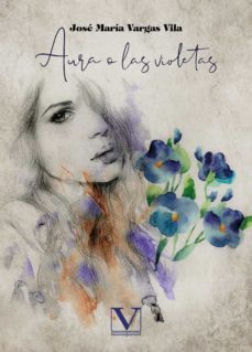 aura o las violetas-jose maria vargas vila-9788413374772