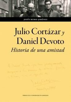 julio cortazar y daniel devoto: historia de una amistad-9788413406572