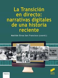 la transicion en directo: narrativas digitales de una historia reciente-9788413571072
