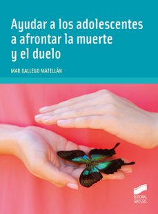 ayudar a los adolescentes a afrontar la muerte y el duelo-mar gallego matellan-9788413572772