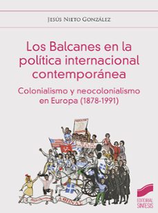 los balcanes en la politica internacional contemporanea-jesus nieto gonzalez-9788413574172