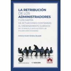 la retribucion de los administradores y los gastos de actuaciones contrarias al ordenamiento juridico-9788413591872
