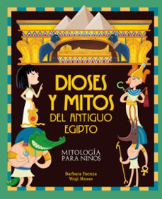 dioses y mitos del antiguo egipto-barbara faenza-9788413613772