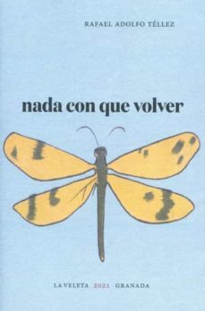 nada con que volver-rafael adolfo tellez-9788413692272