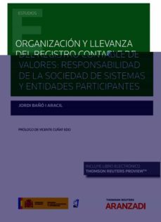 organizacion y llevanza del registro contable de valores. rsponsa bilidad de la sociedad de sistemas y entidades participantes-jordi baño i aracil-9788413913872