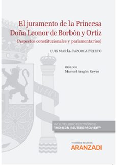 juramento de la princesa doña leonor de borbon y ortiz. (aspectos constitucionales y parlamentarios)-luis maria cazorla prieto-9788413917672