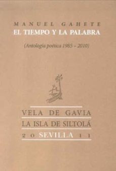 el tiempo y la palabra (antologia poetica 1985-2010)-9788415039372