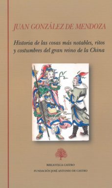 historia de las cosas mas notables, ritos y costumbres del gran reino de china-juan gonzalez de mendoza-9788415255772