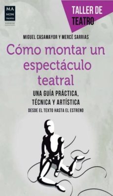 como montar un espectaculo teatral-miguel casamayor-merce sarrias-9788415256472