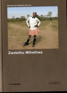 zwelethu mthethwa: un mito contemporaneo-zwelethu mthethwa-9788415303572