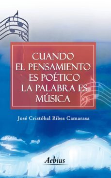 cuando el pensamiento es poetico la palabra es musica (ebook)-jose c. ribes camarasa-9788415402572