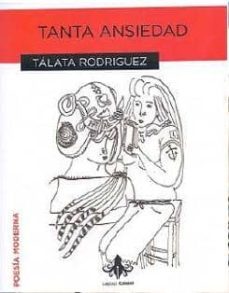 tanta ansiedad-talata rodriguez-9788415786672
