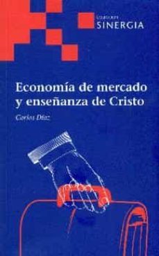 economia de mercado y enseñanza de cristo-carlos diaz-9788415809272