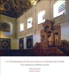 la universidad de alcala hacia la ciudad del saber (ebook)-manuel casado arbonies-9788415834472