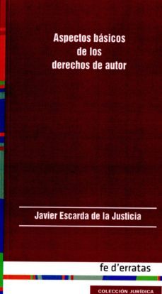 aspectos basicos d elos derechos de autor-javier escarda de la justicia-9788415890072