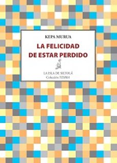 la felicidad de estar perdido-9788416210572