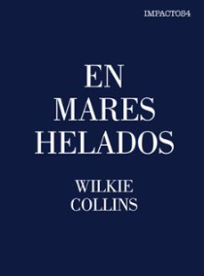 en mares helados-wilkie collins-9788416259472