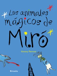 los animales magicos de miro-antony penrose-9788416396672