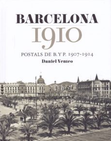 barcelona 1910-daniel venteo-9788416547272