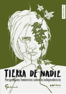 tierra de nadie: perspectivas feministas sobre la independencia-9788416828272