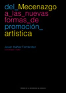 del mecenazgo a las nuevas formas de promocion artistica-9788416935772