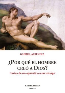 ¿por que el hombre creo a dios?-9788416995172