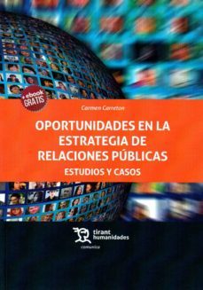 oportunidades en la estrategia de relaciones publicas: estudios y casos-carmen carreton-9788417069872