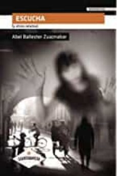 escucha (y otros relatos)-abel ballester zuaznabar-9788417104672