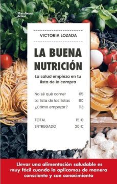 la buena nutricion: la salud empieza en tu lista de la compra-9788417114572