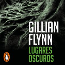 lugares oscuros-gillian flynn-9788417125172