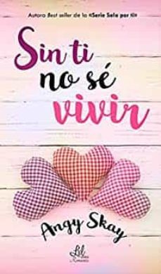 sin ti no se vivir-angy skay-9788417160272