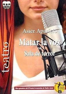 matar a la voz. sala de terror-asier aparicio-9788417481872
