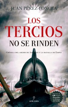 los tercios no se rinden-juan perez foncea-9788417558772