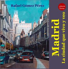 madrid. la ciudad que vivo y veo (ebook)-rafael gomez perez-9788417666972