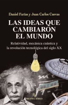 las ideas que cambiaron el mundo-daniel farias-juan carlos cuevas-9788417700072