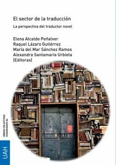 el sector de la traduccion. la perspectiva del traductor novel-9788417729172