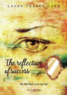 the reflection of success-laura torres caro-9788417768072