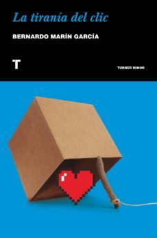la tirania del clic (ebook)-bernardo marin garcia-9788417866372