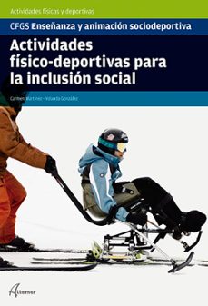 actividades fisico-deportivas para la inclusion social-carmen martinez villanueva-yolanda gonzalez garcia-9788417872472